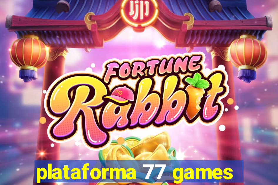 plataforma 77 games